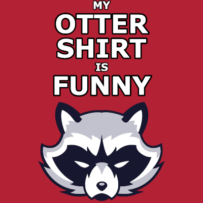 My Otter Shirt is Funny on T-Shirt