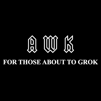 AWK | For Those About To Grok T-Shirt