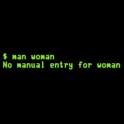 man woman. No manual entry for woman T-shirt