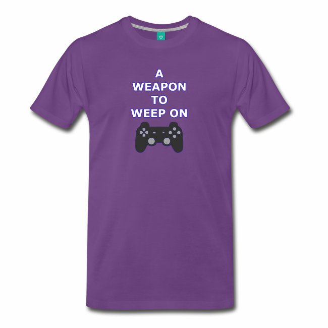 A weapon to weep on T-Shirt
